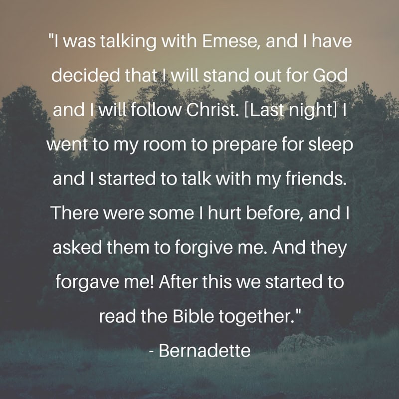 I was talking with Emese and I have decided that I will stand out for God and I will follow Christ. I went to my room to prepare for sleep and I started to talk with my friends. There were some I hurt before, and I asked them to forgive me. And they forgave me! After this we started to read the Bible together.